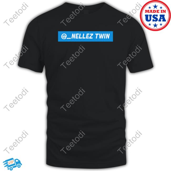 @_Nellez Twin Official Shirt